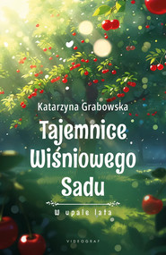 Tajemnice Wiśniowego Sadu - W upale lata