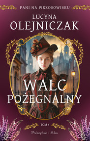 Pani na wrzosowisku. Tom 4. Walc pożegnalny