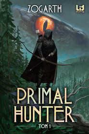 Primal Hunter. Tom 1