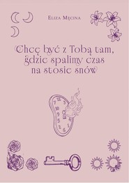 Chcę być z Tobą tam, gdzie spalimy czas na...