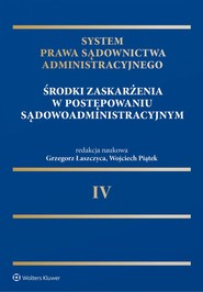 System Prawa Sądownictwa Administracyjnego. Środki zaskarżenia w postępowaniu sądowoadministracyjnym