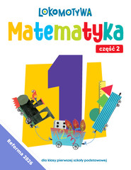 Lokomotywa 1 Matematyka Ćwiczenia cz 2EDYCJA 2026