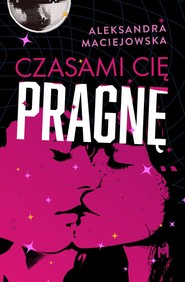 Czasami cię pragnę