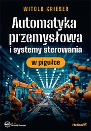 Automatyka przemysłowa i systemy sterowania w pigułce