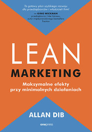 Lean marketing. Maksymalne efekty przy minimalnych działaniach