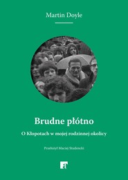 Brudne płótno. O Kłopotach w mojej rodzinnej okolicy