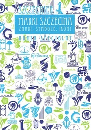 Marki Szczecina. Znaki, symbole, ikony