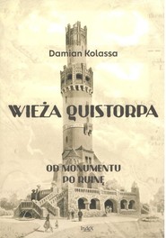 Wieża Quistorpa. Od monumentu po ruinę
