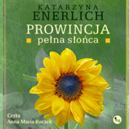Prowincja pełna słońca. Prowincja. Tom 3
