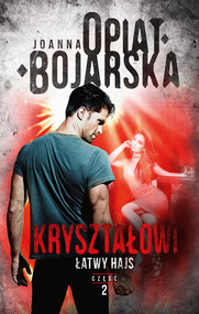 Kryształowi. Tom 2. Łatwy hajs