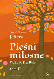 Pieśni miłosne W. E. B. Du Bois, TOM II