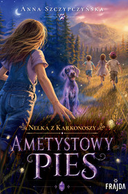 Nelka z Karkonoszy. Ametystowy pies