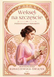 Weksel na szczęście. Pożegnania i powroty tom 2