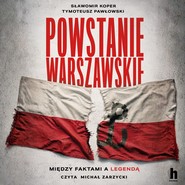 Powstanie Warszawskie. Między faktami a legendą
