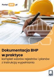 Dokumentacja BHP w praktyce – komplet wzorów rejestrów i planów z instrukcją wypełniania