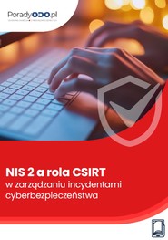 NIS 2 a rola CSIRT w zarządzaniu incydentami cyberbezpieczeństwa