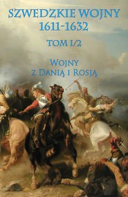 Szwedzkie wojny 1611-1632. Tom I. Część 2