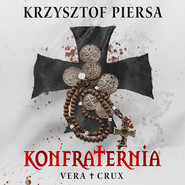 Konfraternia. Vera Crux – tom 1