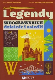 Legendy wrocławskich dzielnic i osiedli