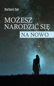 Możesz narodzić się na nowo