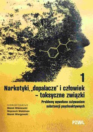 Narkotyki, "dopalacze" i człowiek - toksyczne związki. Problemy wywołane zażywaniem substancji psychoaktywnych