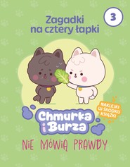 Zagadki na cztery łapki. Tom 3. Chmurka i Burza nie mówią prawdy