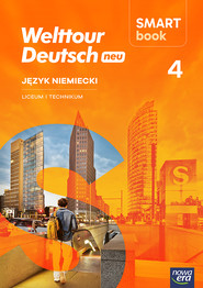 Nowa Język niemiecki WELTTOUR DEUTSCH NEU Smartbook część 4 liceum i technikum EDYCJA 2026