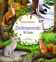 W lesie. Dobranocki