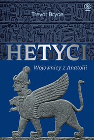 Hetyci. Wojownicy z Anatolii