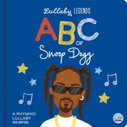 Lullaby Legends: ABC of Snoop Dogg. A Rhyming Lullaby
