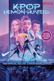 K-Pop Demon Hunters. The Official Deluxe Junior Novelization