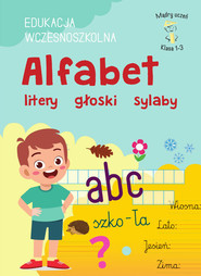 Alfabet, litery, głoski, sylaby. Edukacja wczesnoszkolna. Klasa 1-3. Mądry uczeń