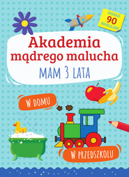 Akademia mądrego malucha. Mam 3 lata