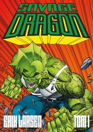 Savage Dragon. Tom 1