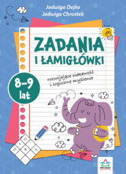 Zadania i łamigłowki 8-9 lat rozwijające ciekawość i logiczne myślenie