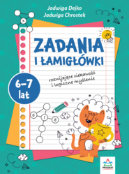 Zadania i łamigłowki 6-7 lat rozwijające ciekawość i logiczne myślenie