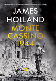 Monte Cassino 1944. Pięć miesięcy piekła we Włoszech