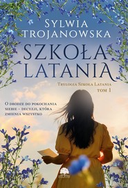 Trylogia Szkoła Latania. Tom 1. Szkoła latania