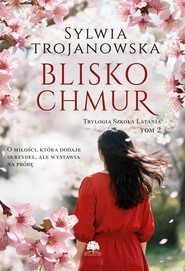 Trylogia Szkoła Latania. Tom 2. Blisko chmur