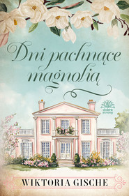 Dni pachnące magnolią