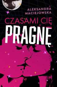 Czasami cię pragnę