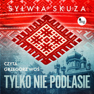 Tylko nie Podlasie