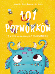 101 potworków i wszystko, co musisz o nich wiedzieć