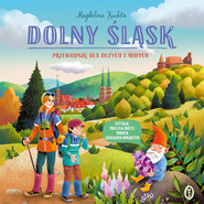 Dolny Śląsk. Przewodnik dla dużych i małych