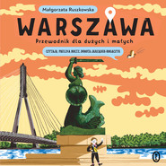 Warszawa. Przewodnik dla dużych i małych