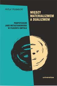 Między materializmem a dualizmem: panpsychizm jako metastanowisko w filozofii umysłu