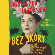Bez skóry. Jak rozmawiać z ludźmi w żałobie