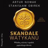 Skandale Watykanu. Władza, sekrety i upadek papieskiego dworu