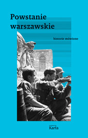 Powstanie warszawskie. Historie mówione