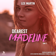 Dearest Madeline. Dearest. Tom 3
